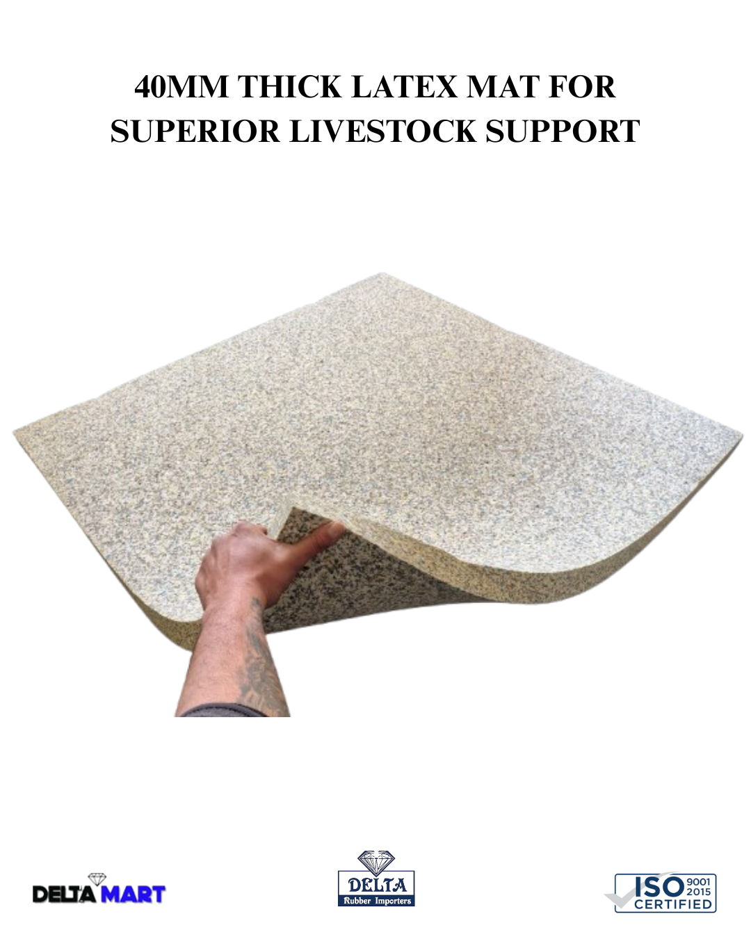 40mm thick latex mat being lifted by a hand, marketed for superior livestock support, with brand logos at the bottom (Delta Mart, Delta Rubber Importers, ISO 9001:2015).