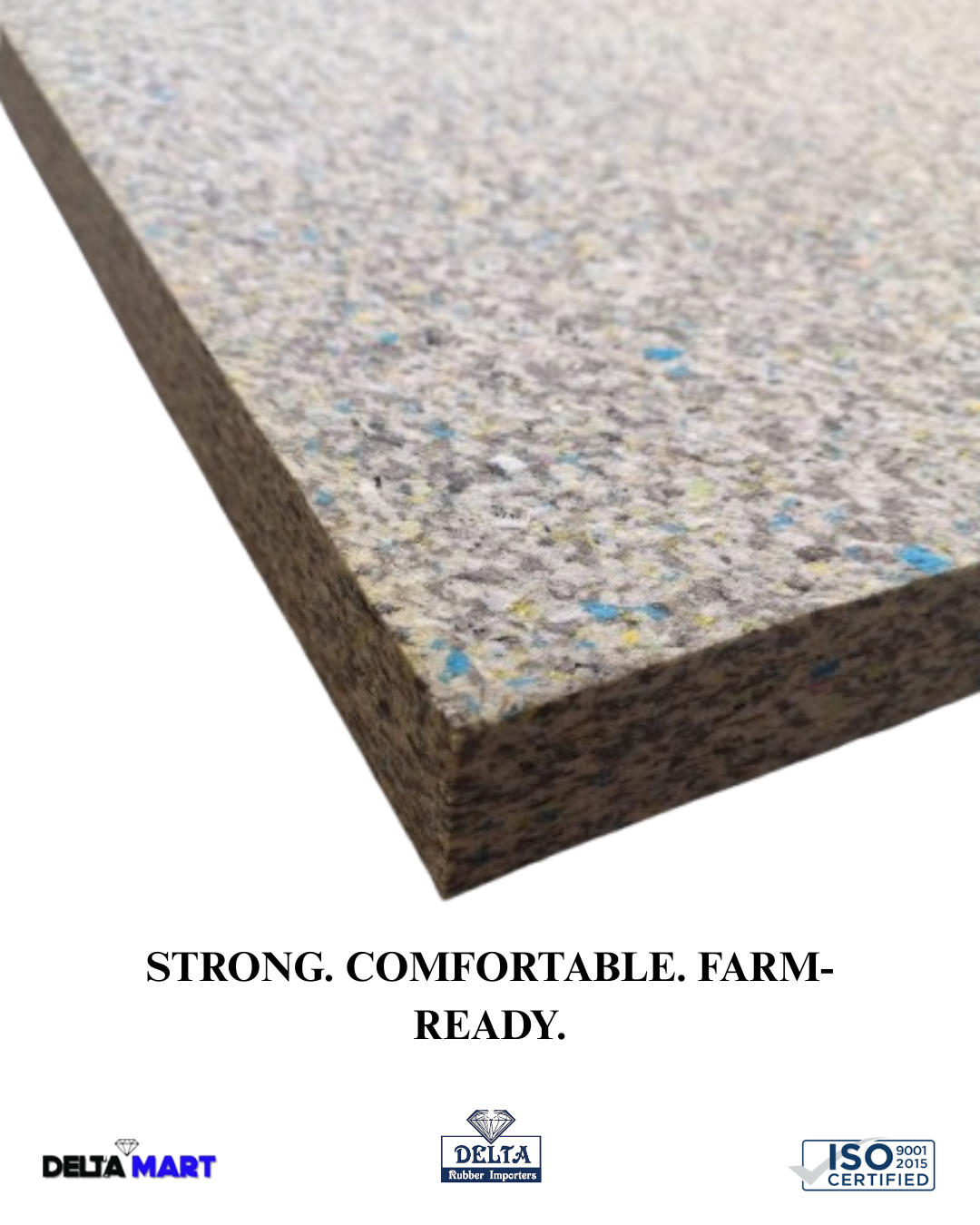Close-up of a speckled foam board edge with the slogan 'STRONG. COMFORTABLE. FARM-READY.' and logos at the bottom (Delta Mart, Delta Rubber Importers, ISO certified).